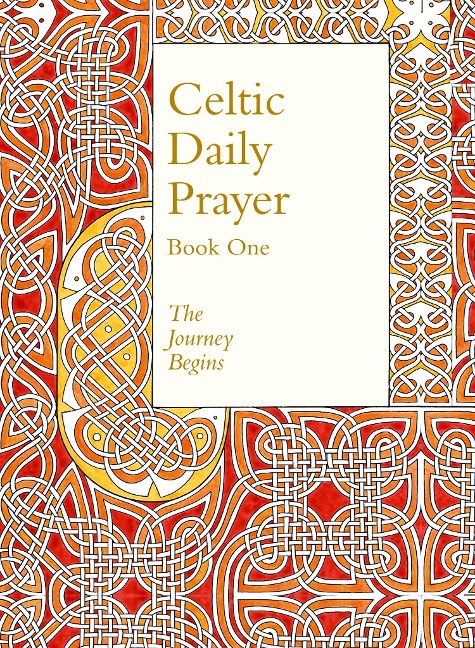 Celtic Daily Prayer: Book One: The Journey Begins (Northumbria Community)