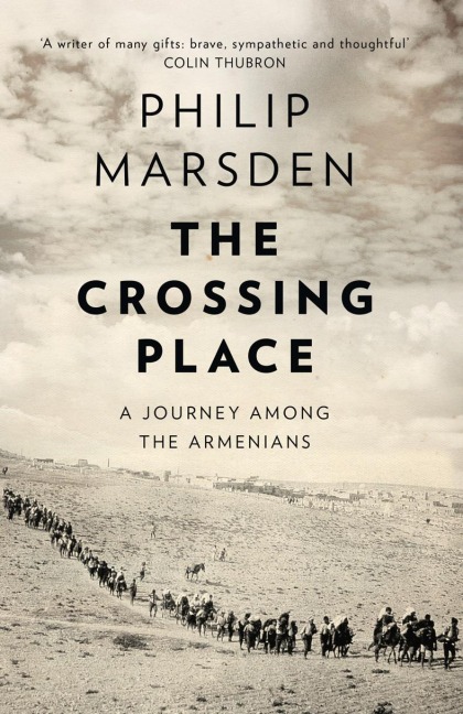 The Crossing Place: A Journey Among the Armenians