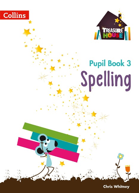 Treasure House -- Year 3 Spelling Pupil Book