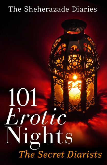 101 Erotic Nights The Sheherazade Diaries