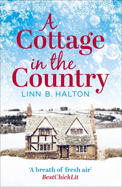 A Cottage in the Country: Escape to the Cosiest Little Cottage in the Country