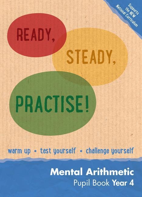 Ready, Steady, Practise! - Year 4 Mental Arithmetic Pupil Book: Maths Ks2