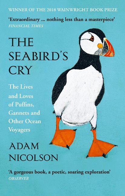 The Seabirds Cry: The Lives and Loves of Puffins, Gannets and Other Ocean Voyagers
