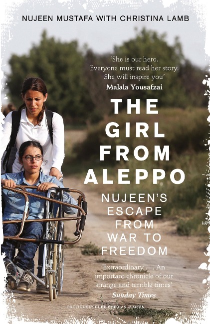 The Girl From Aleppo: NujeenS Escape from War to Freedom