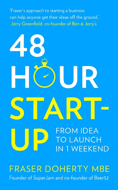 48-Hour Start-up: From Idea to Launch in 1 Weekend