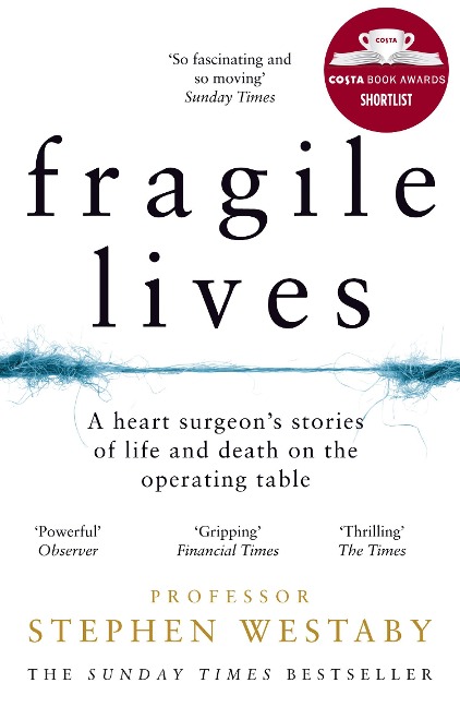 Fragile Lives: A Heart Surgeons Stories of Life and Death on the Operating Table