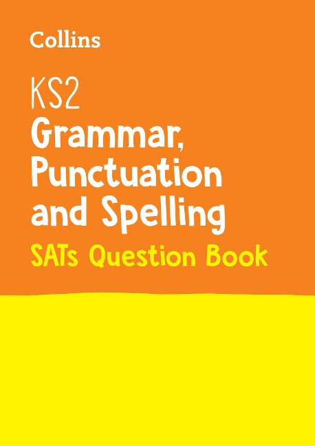 KS2 Grammar, Punctuation and Spelling SATs Practice Question Book: For the 2026 Tests