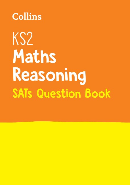 KS2 Maths Reasoning SATs Practice Question Book: For the 2026 Tests