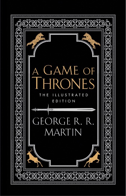 A Game of Thrones. 20th Anniversary Illustrated Edition: Book one of a Song of Ice and Fire