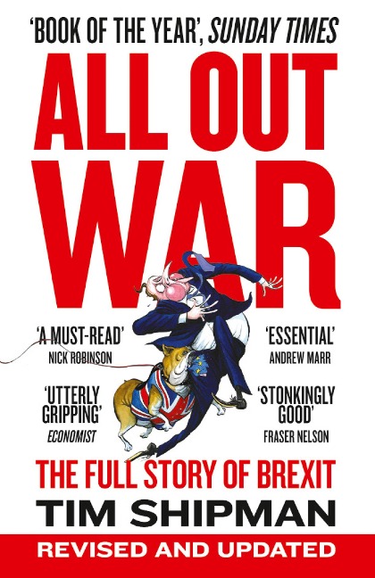 All Out War: The Full Story of How Brexit Sank Britains Political Class