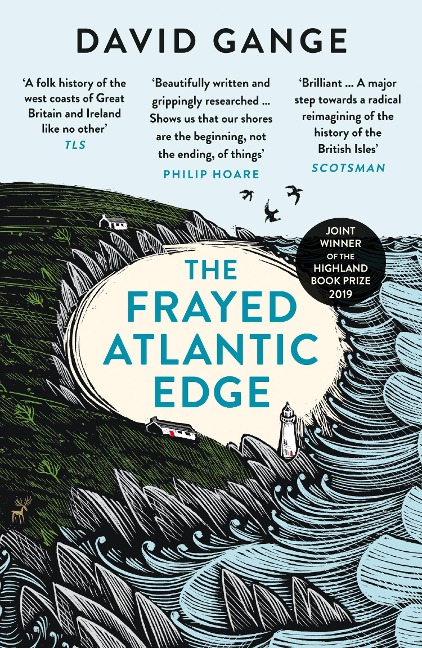 The Frayed Atlantic Edge: A Historians Journey from Shetland to the Channel