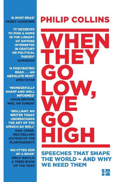 When They Go Low, We Go High: Speeches That Shape the World - and Why We Need Them