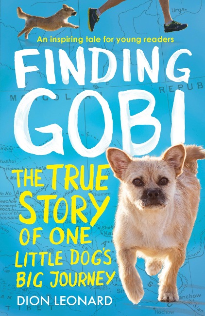 Finding Gobi (Younger Readers edition): The True Story of One Little Dogs Big Journey