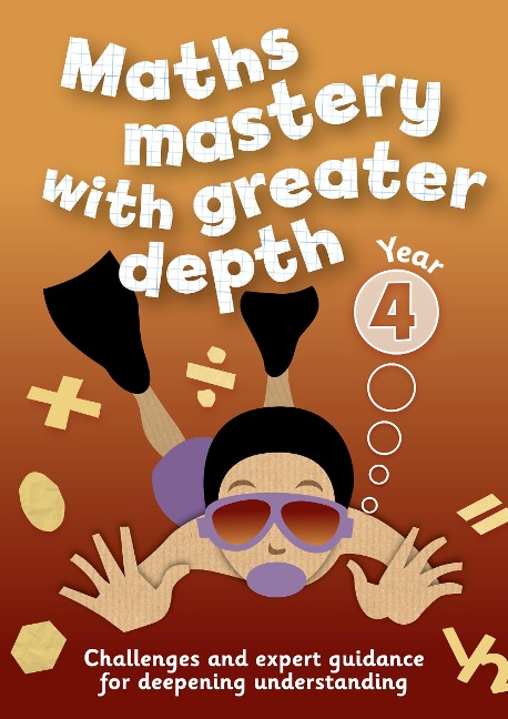Year 4 Maths Mastery with Greater Depth: Teacher Resources with CD-ROM