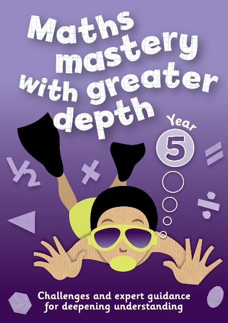 Year 5 Maths Mastery with Greater Depth: Teacher Resources with CD-ROM