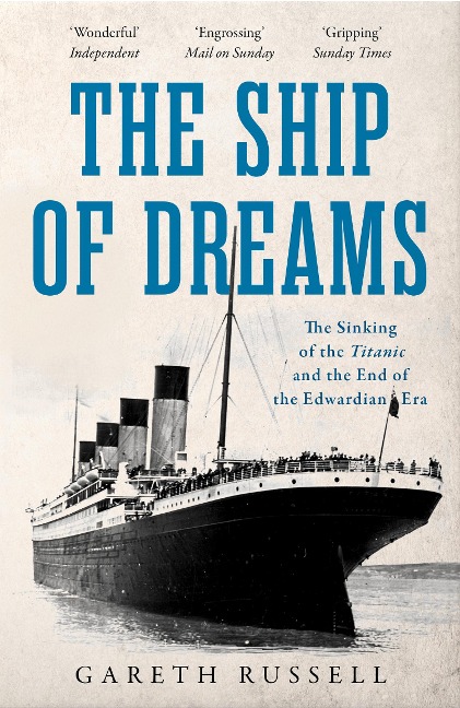 The Ship of Dreams: The Sinking of the Titanic and the End of the Edwardian Era