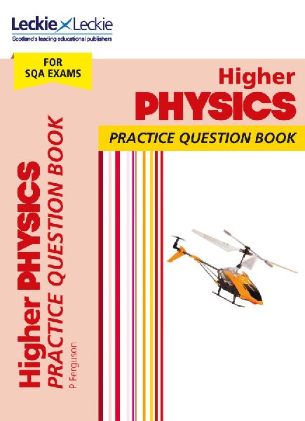 Higher Physics: Practise and Learn Sqa Exam Topics