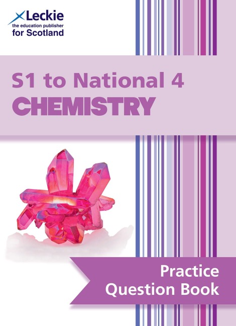 S1 to National 4 Chemistry: Practise and Learn Cfe Topics