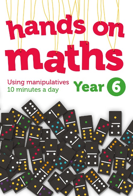 Year 6 Hands-On Maths: Using Manipulatives 10 Minutes a Day