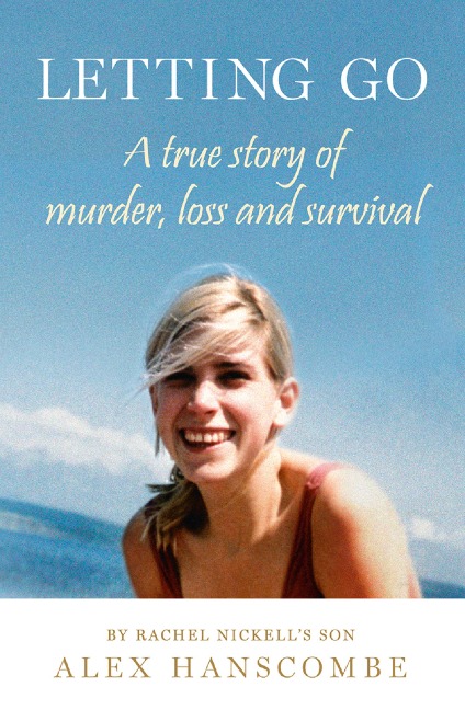 Letting Go: A True Story of Murder, Loss and Survival by Rachel Nickell's Son
