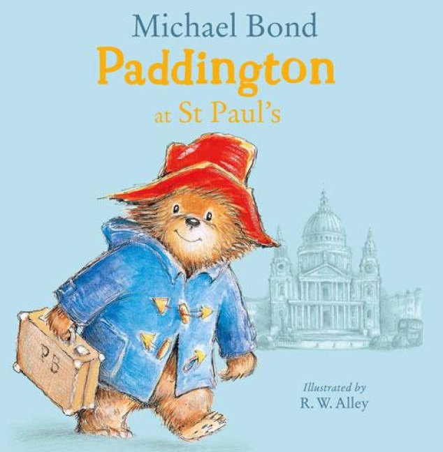 Paddington at St Pauls: Brand New Childrens Book, Perfect for Fans of Paddington Bear