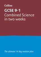GCSE 9-1 Combined Science In Two Weeks: Ideal for the 2026 and 2027 Exams