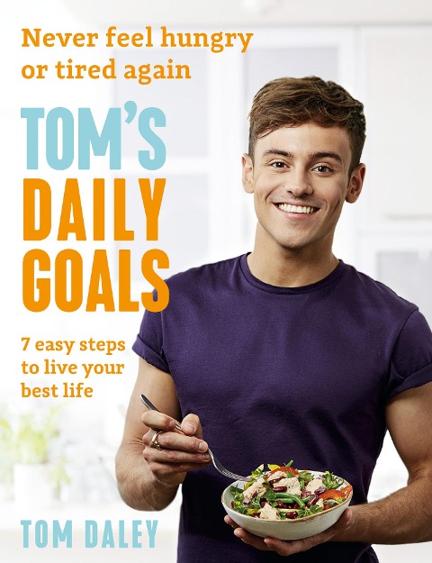 Toms Daily Goals: Never Feel Hungry or Tired Again