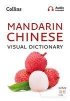 Mandarin Chinese Visual Dictionary: A Photo Guide to Everyday Words and Phrases in Mandarin Chinese