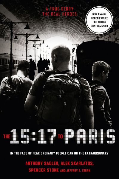 The 15: 17 to Paris: The True Story of a Terrorist, a Train and Three American Heroes