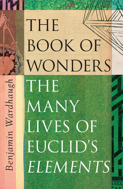 The Book of Wonders: The Many Lives of Euclids Elements