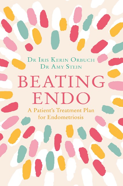 Beating Endo: A Patients Treatment Plan for Endometriosis