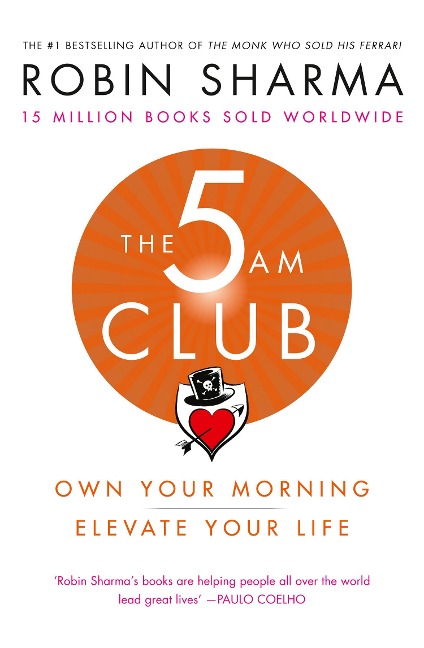 The 5 AM Club: Own Your Morning. Elevate Your Life