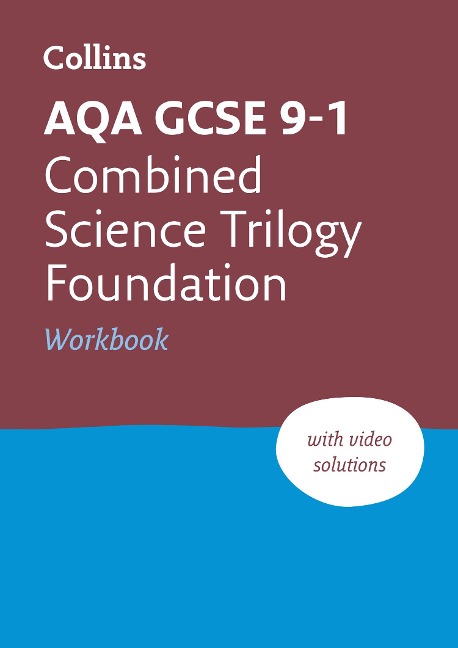 Aqa GCSE 9-1 Combined Science Foundation Workbook: Ideal for Home Learning, 2022 and 2023 Exams