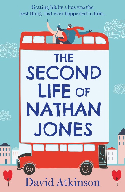 The Second Life of Nathan Jones: A Laugh out Loud, OMG! Romcom That You Wont be Able to Put Down!