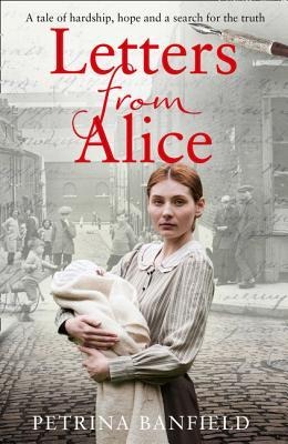 Letters from Alice: A Tale of Hardship and Hope. a Search for the Truth.