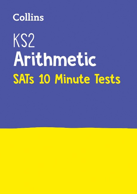 KS2 Maths Arithmetic SATs 10-Minute Tests: For the 2026 Tests