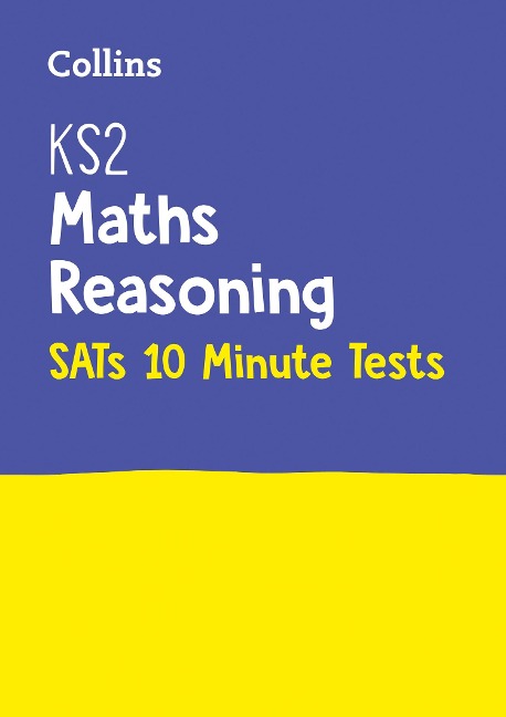KS2 Maths Reasoning SATs 10-Minute Tests: For the 2026 Tests