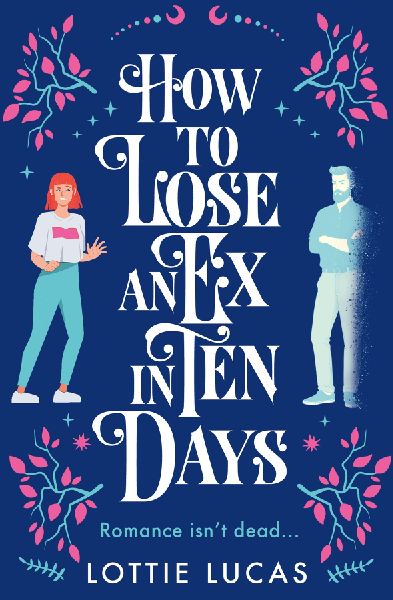 How to Lose an Ex in Ten Days