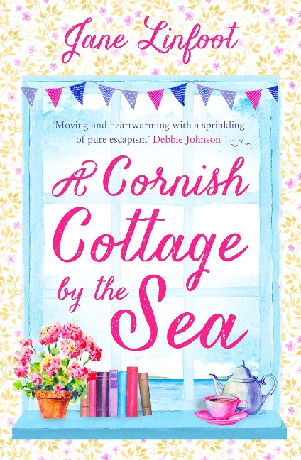 A Cornish Cottage by the Sea: A heartwarming, hilarious romance read set in Cornwall!