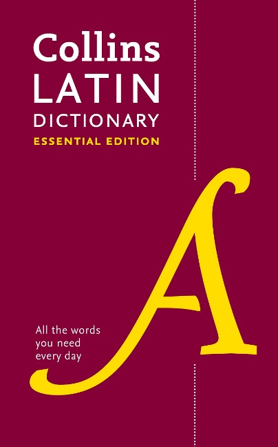 Latin Essential Dictionary: All the Words You Need, Every Day