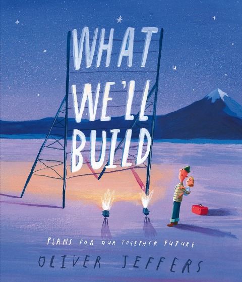 What Well Build: Plans for Our Together Future