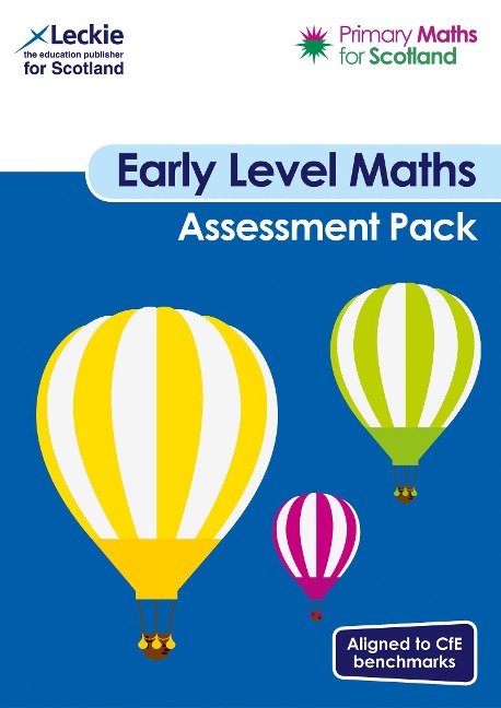 Primary Maths for Scotland - Primary Maths for Scotland Early Level Assessment Pack: For Curriculum for Excellence Primary Maths