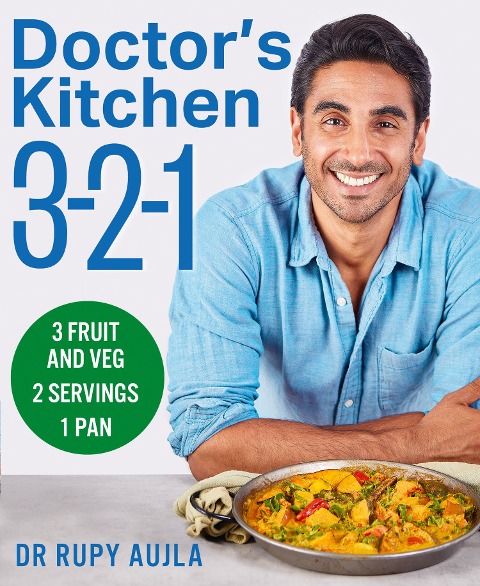 Doctors Kitchen 3-2-1: 3 Fruit and Veg, 2 Servings, 1 Pan