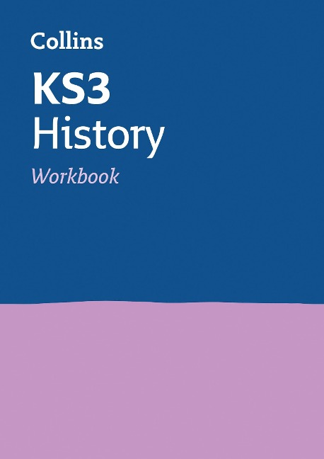 KS3 History Workbook: Ideal for Years 7, 8 and 9