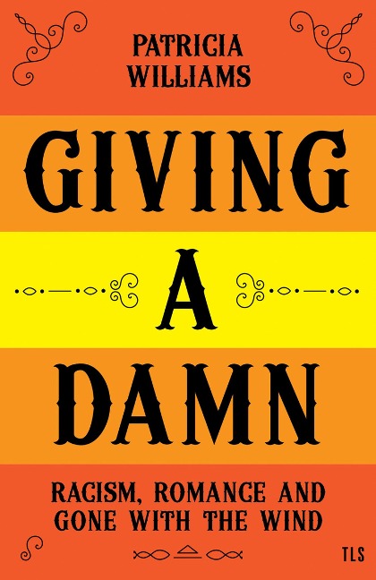 Giving a Damn: Racism, Romance and Gone with the Wind