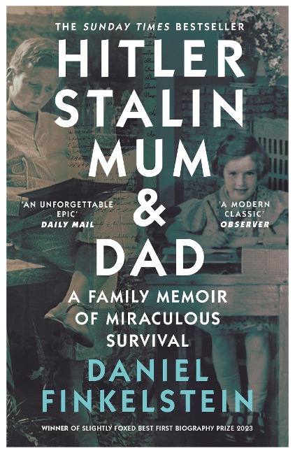 Hitler, Stalin, Mum and Dad: A Family Memoir of Miraculous Survival