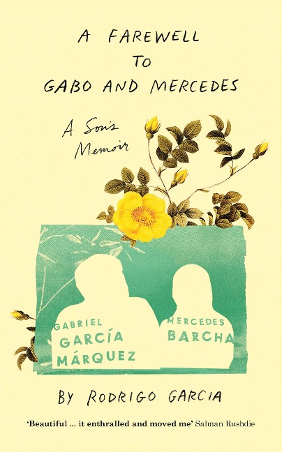 A Farewell to Gabo and Mercedes: A Sons Memoir of Gabriel Garc?a Marquez and Mercedes Barcha