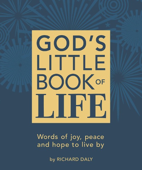 Gods Little Book of Life: Words of Joy, Peace and Hope to Live by