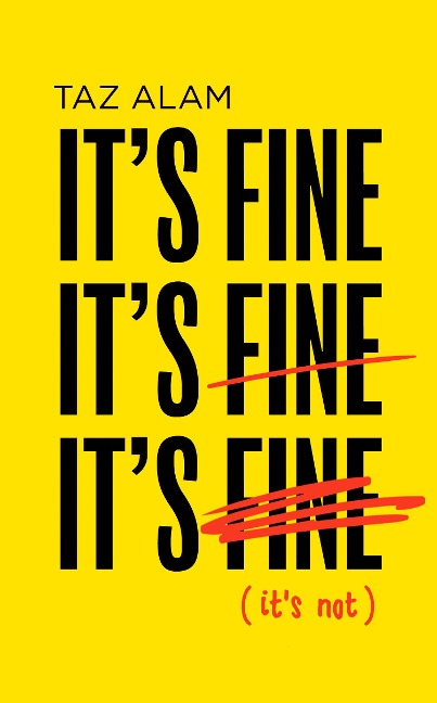 Its Fine, Its Fine, Its Fine: ItS Not