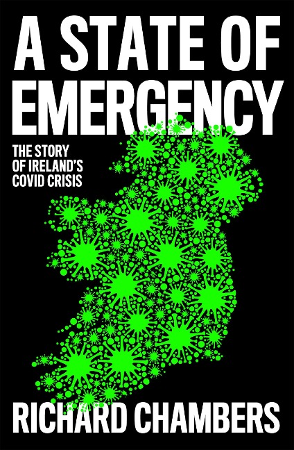 A State of Emergency: The Story of Irelands Covid Crisis